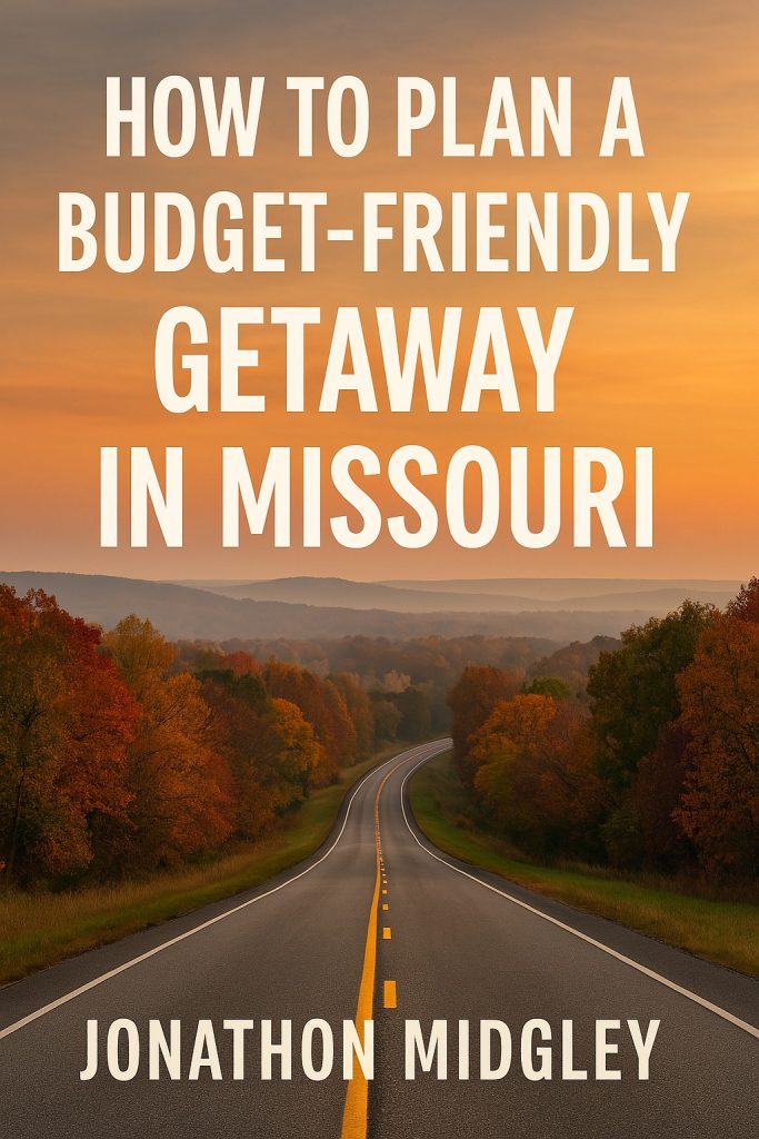 Book cover for ‘How to Plan a Budget-Friendly Getaway in Missouri’ by Jonathon Midgley. Features a winding highway leading into rolling Ozark hills at sunset, framed by autumn trees. Travel guide ebook for affordable Missouri trips.